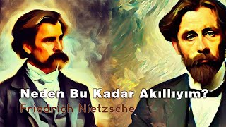 Neden Bu Kadar Akıllıyım Friedrich NietzscheSesli Kitap Dinle [upl. by Bussey222]