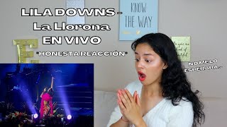 PRIMERA VEZ REACCIONANDO a LILA DOWNS  La llorona  EN VIVO [upl. by Eyk498]