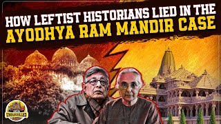 How Leftist Historians Lied In The Ayodhya Ram Mandir Case  India Unravelled [upl. by Halbert]