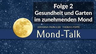 Gesundheit und Garten im zunehmenden Mond  MondTalk Folge 2  Johanna Paungger und Thomas Poppe [upl. by Weisman]