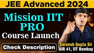 JEE Advanced 2024  Indias Most Powerful Course  Mission IIT   Get IIT Bombay 🔥😎 [upl. by Janice]