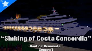 The Sinking of quotCosta Concordiaquot  Nautical Remnants Season 1 [upl. by Imefulo]