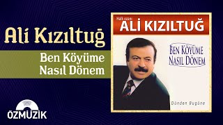 Ali Kızıltuğ  Ben Köyüme Nasıl Dönem Full Album [upl. by Kehoe]