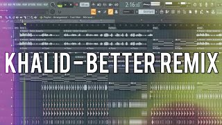 Khalid  Better HiteshSK Remix  Flp Download [upl. by Silvia]