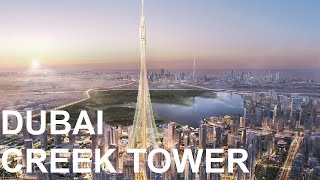 Dubai Creek Tower The Worlds Tallest Structure Updated 2022 [upl. by Hgielra]