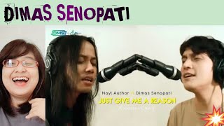 Dimas Senopati ft Nayl Author  Just Give Me A Reason Acoustic Cover Reaction [upl. by Ulrich]