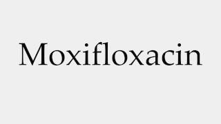 How to Pronounce Moxifloxacin [upl. by Adirem625]