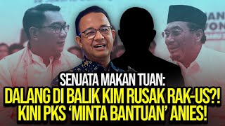 SENJATA MAKAN TUAN DALANG DI BALIK KIM RUSAK RAKUS KINI PKS MINTA BANTUAN ANIES [upl. by Elsilrac]