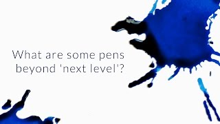 What Are Some Pens Beyond Next Level  QampA Slices [upl. by Adaurd]