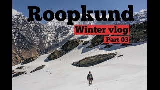 Trekking in snow 2019 Roopkund lake vlog Part 03 [upl. by Aketahs578]