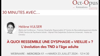 A quoi ressemble une dysphasie « vieillie »  L’évolution des TND à l’âge adulte [upl. by Betti]