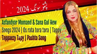 Asfandyar Momand amp Sana Gul New Songs 2024  Os rata tora tora  Pashto Songs 2024 [upl. by Irish]