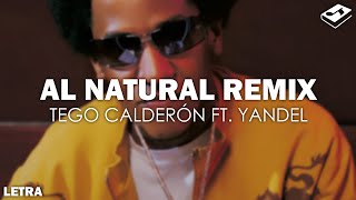 Tego Calderón  Al Natural Remix ft Yandel Letra  SONGBOOK [upl. by Odlonyer]