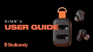 Dime 3  User Guide  Skullcandy [upl. by Yevad]