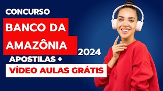 Apostila BANCO DA AMAZÔNIA 2024 Técnico Bancário  VÍDEO AULAS GRÁTIS [upl. by Alyakcm]