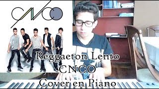 CNCO  Reggaeton Lento PIANO [upl. by Erastes286]