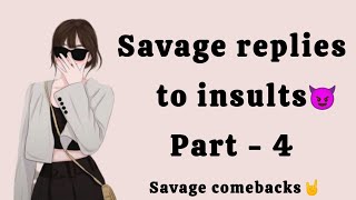 Savage replies to insults 😈 part  4  what to say when someone insults you  savage reply savage [upl. by Schapira173]