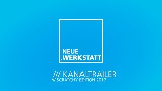 NEUEWERKSTATT  KANAL TRAILER  scratchy version  2017 [upl. by Atekal]