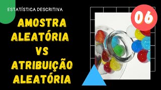 Amostragem vs Atribuição aleatória [upl. by Tteraj]