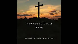 Newadeyo Gyoli Yesu [upl. by Lyndes]