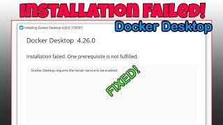 How to FIX quotDocker desktop requires the server service to be enabledquot  Docker desktop installation [upl. by Stultz90]