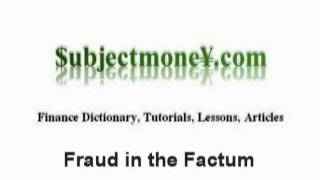 Fraud in the Factum Business Contract Law  What is the definition  Finance Dictionary [upl. by Esyli68]