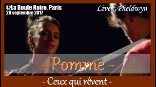 Pomme  Ceux qui rêvent  La Boule Noire Paris 21 sept 2017 [upl. by Yespmed]