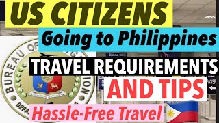 PHILIPPINES TRAVEL UPDATE  TRAVEL REQUIREMENTS amp TIPS FOR ALL US CITIZENS GOING TO PHILIPPINES [upl. by Jankey]