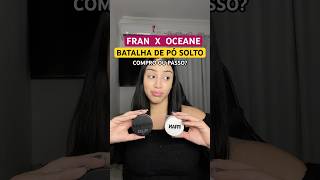 FRANCINY EHLKE x OCEANE BATALHA de PÓ Compro ou passo maquiagem dicas beleza francinyehlke [upl. by Connie]