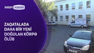 Zaqatalada daha bir yeni doğulan körpə ölüb [upl. by Franzoni]