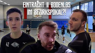 Die Herren II bodenlos beim BEZIRKSPOKAL🤐 Eintracht SPONTENT Spieltagsvlog [upl. by Ellasal587]