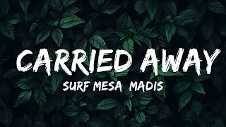 Surf Mesa Madison Beer  Carried Away Lyrics  30mins with Chilling music [upl. by Dewey]