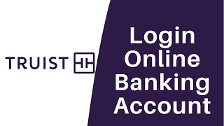 How to Login Truist Bank Online Banking Login  Sign In truistcom [upl. by Torrin230]