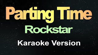 Parting Time  Rockstar Karaoke Version [upl. by Arhsub152]