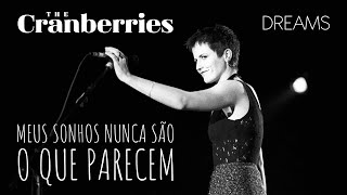 The Cranberries  Dreams Legendado em Português [upl. by Earezed960]