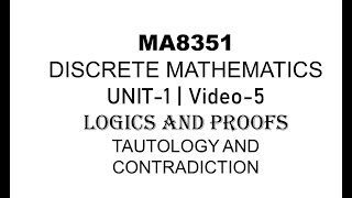 MA8351 DISCRETE MATHS UNIT1 VIDEO5 LOGIC AND PROOFS TAUTOLOGY AND CONTRADICTION [upl. by Evonne]