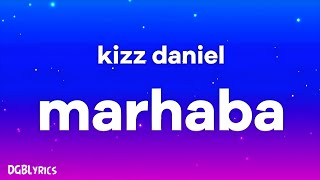 Kizz Daniel  Marhaba Lyrics [upl. by Court948]