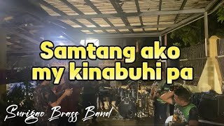 Surigao Brass Band with jammers Maam Mindat  Samtang ako may kinabuhi pa Cover [upl. by Vernen]