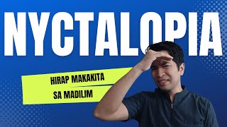 NYCTALOPIA HIRAP MAKAKITA SA MADILIM NA LUGAR [upl. by Lorelle34]