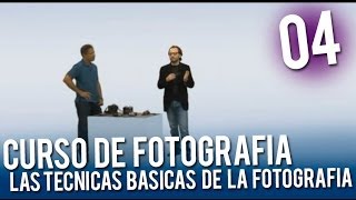 Curso de fotografia  04 Las tecnicas basicas de la fotografía [upl. by Fulbert]