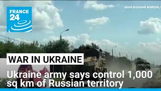 Ukraines top general says his forces now control 1000 sq km of Russian territory • FRANCE 24 [upl. by Ferwerda]