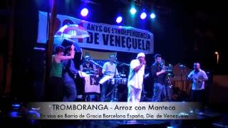 Tromboranga arroz con manteca en vivo salsa en Barrio de Gracia Barcelona España [upl. by Teraj]