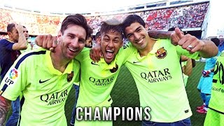 FC Barcelona ● La Liga Champions  Best Moments 20142015  HD [upl. by Aneliram456]