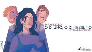 O di Uno o di Nessuno  L Pirandello [upl. by Kizzie]