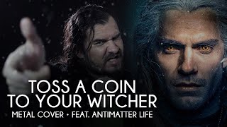 TOSS A COIN TO YOUR WITCHER  Metal Cover  feat AntimatterLife [upl. by Itsa]