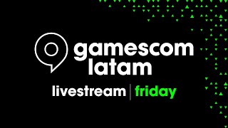 gamescom latam  Friday Livestream [upl. by Gardia221]