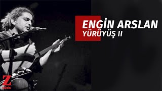 Engin Arslan  Yürüyüş 2 I Eşkıya Dünyaya Hükümdar Olmaz © 2018 Z Müzik [upl. by Wardlaw85]