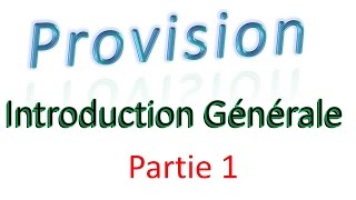 Provision 1 introduction générale  partie 1   comptabilité [upl. by Erie800]