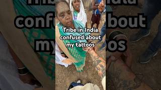 Tribe in India Confused About My Tattoos [upl. by Radu]