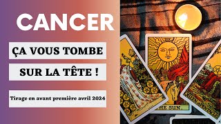 Cancer Une sacrée Surprise  Tirage en AvantPremière Avril 2024 🔮 [upl. by Nevart]